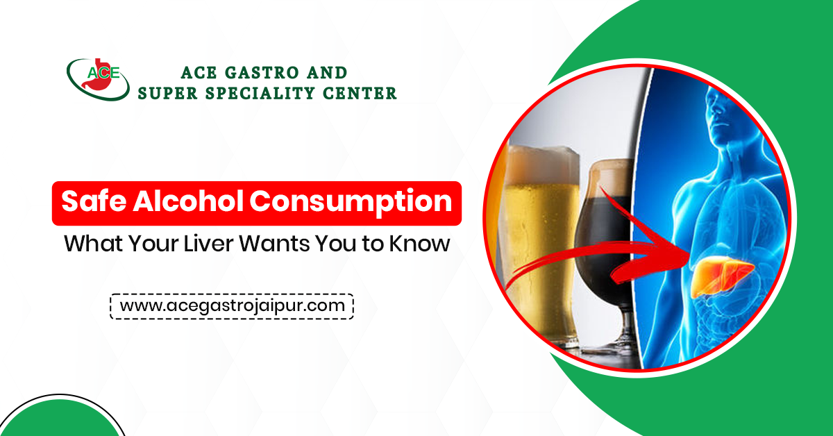 Safe Alcohol Consumption: What Your Liver Wants You to Know